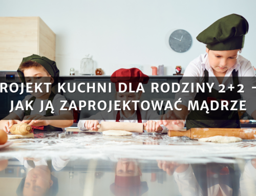 Projekt kuchni dla rodziny 2+2