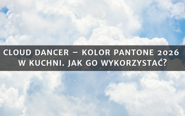 Cloud Dancer – kolor Pantone 2026 w kuchni. Jak go wykorzystać?